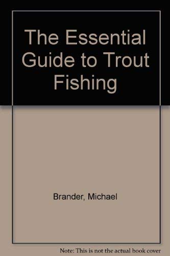 The Essential Guide to Trout Fishing,Used