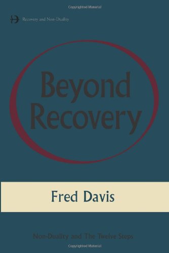 Beyond Recovery: Nonduality and the Twelve Steps,Used