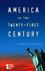 America In The Twentyfirst Century (Opposing Viewpoints Series),New