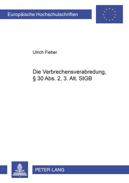 Die Verbrechensverabredung, 30 Abs. 2, 3. Alt. Stgb (Europische Hochschulschriften Recht) (German Edition),Used