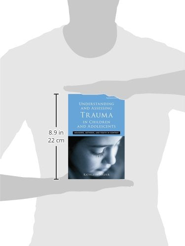 Understanding and Assessing Trauma in Children and Adolescents: Measures, Methods, and Youth in Context (Psychosocial Stress Ser,Used