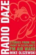 Radio Daze: Stories from the Front in Cleveland's FM Air Wars,Used