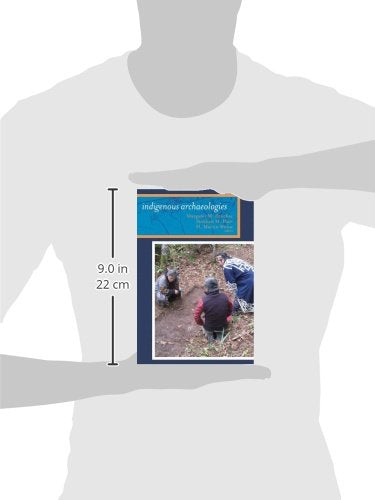 Indigenous Archaeologies: A Reader on Decolonization (Archaeology & Indigenous Peoples),Used
