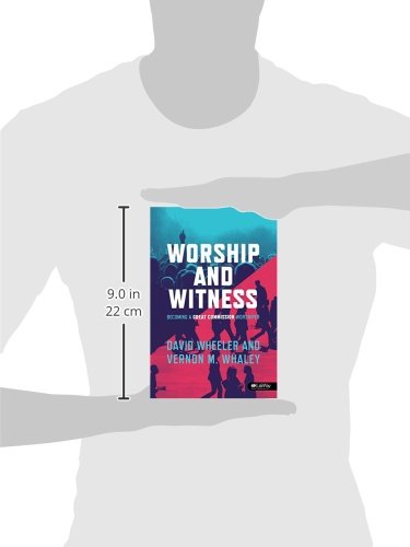 Worship and Witness: Becoming a Great Commission Worshiper,Used
