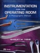 Instrumentation for the Operating Room: A Photographic Manual,New