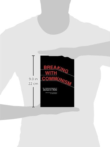 Breaking with Communism: The Intellectual Odyssey of Bertam D. Wolfe (Hoover Press Publication) (Volume 388),Used