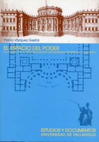 ESPACIO DEL PODER, EL. LA CORTE EN LA HISTORIOGRAFA MODERNISTA ESPAOLA Y EUROPEA,Used