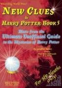 New Clues to Harry Potter Book 5: Hints from the Ultimate Unofficial Guide to the Mysteries of Harry Potter,Used