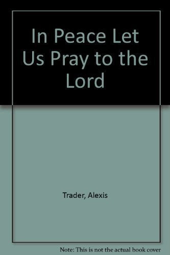 In Peace Let Us Pray to the Lord: An Orthodox Interpretation of the Gifts of the Spirit,Used