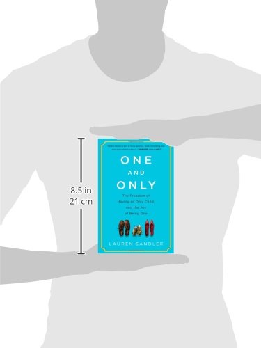 One and Only: The Freedom of Having an Only Child, and the Joy of Being One,Used
