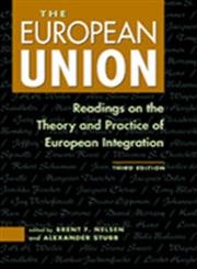 The European Union: Readings on the Theory and Practice of European Integration,New