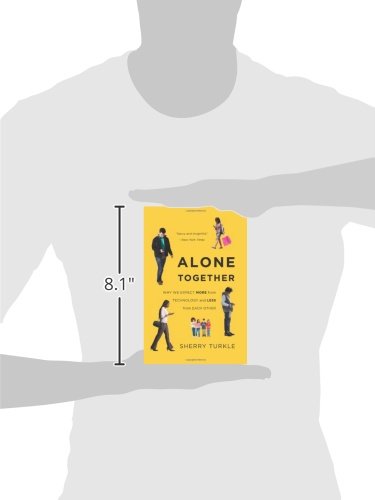 Alone Together: Why We Expect More from Technology and Less from Each Other,Used