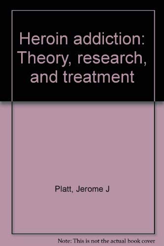 Heroin Addiction: Theory, Research, And Treatment,Used