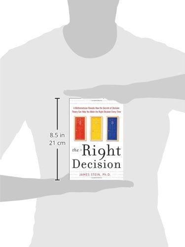 The Right Decision: A Mathematician Reveals How the Secrets of Decision Theory,Used