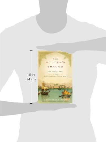 The Sultan's Shadow: One Family's Rule at the Crossroads of East and West,New