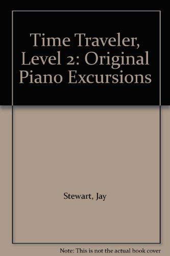 Time Traveler, Level 2: Original Piano Excursions (David Carr Glover Method for Piano),Used