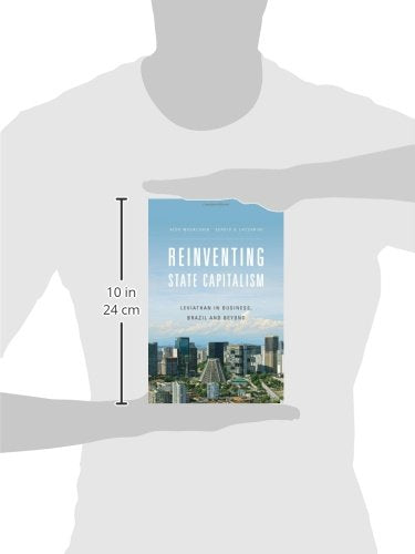 Reinventing State Capitalism: Leviathan in Business, Brazil and Beyond,Used