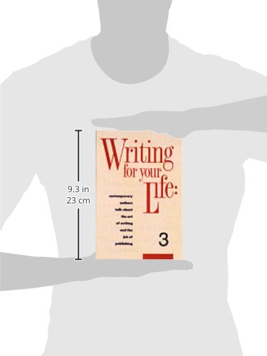 Writing for Your Life #3: FiftyFive Contemporary Authors Talk about the Art of Writing and the Job of Publishing,New
