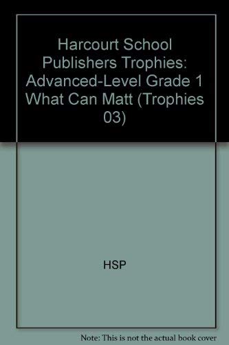 Harcourt School Publishers Trophies: AdvancedLevel Grade 1 What Can Matt (Trophies 03),Used