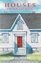 Houses of Nova Scotia: An Illustrated Guide to Architectural Style Recognition,New