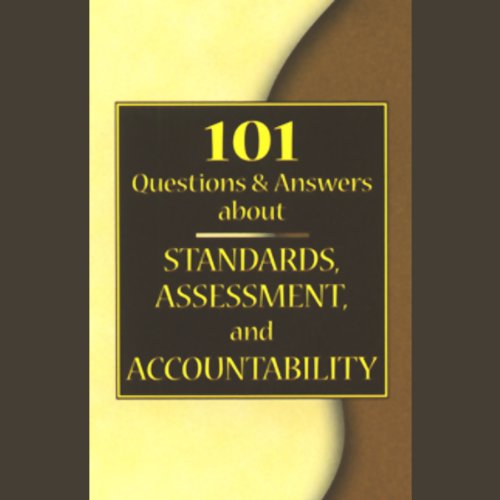 101 More Questions and Answers about Standards, Assessment, and Accountability,Used