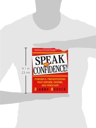Speak With Confidence : Powerful Presentations That Inform, Inspire And Persuade,New
