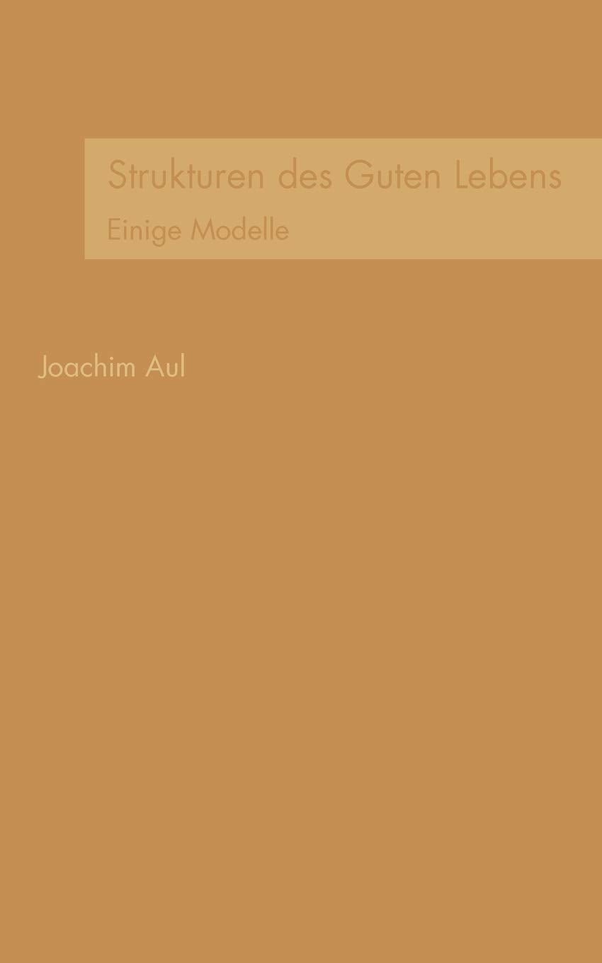 Strukturen des Guten Lebens: Einige Modelle (German Edition),Used