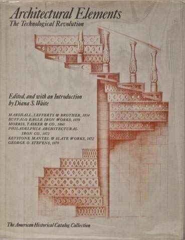 Architectural Elements: The Technological Revolution (Victorian Architecture & Advertisements),Used