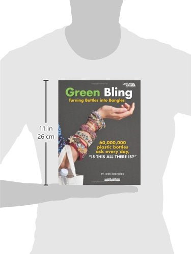 Green Bling: Turning Bottles Into Bangles (Leisure Arts #4335),Used