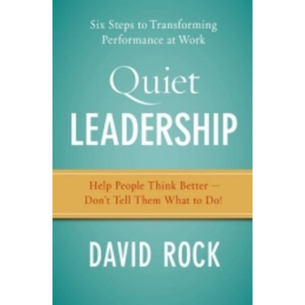 Quiet Leadership: Six Steps to Transforming Performance at Work,Used