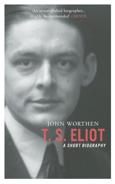 T. S. Eliot: A Short Biography,Used