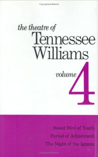Theatre Of Tennessee Williams, Vol. 4: Sweet Bird Of Youth / Period Of Adjustment / The Night Of The Iguana,New