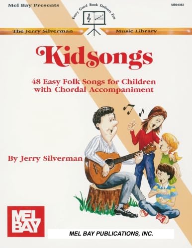 Mel Bay Presents Kidsongs: 48 Easy Folk Songs For Children With Chordal Accompaniment,New