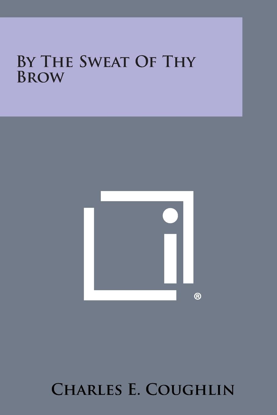By the Sweat of Thy Brow,New