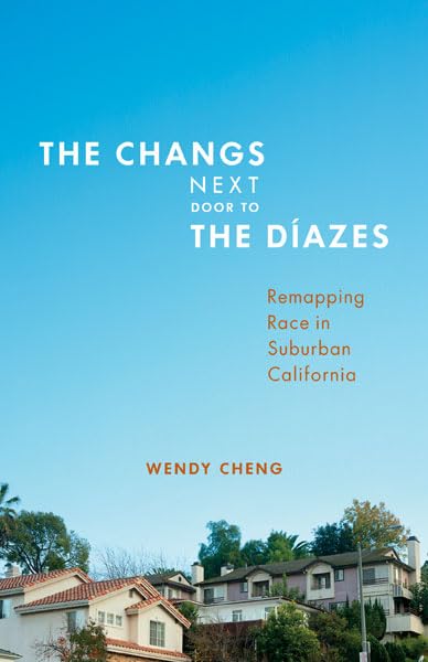 The Changs Next Door To The Dazes: Remapping Race In Suburban California,Used