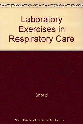 Laboratory Exercises in Respiratory Care,Used