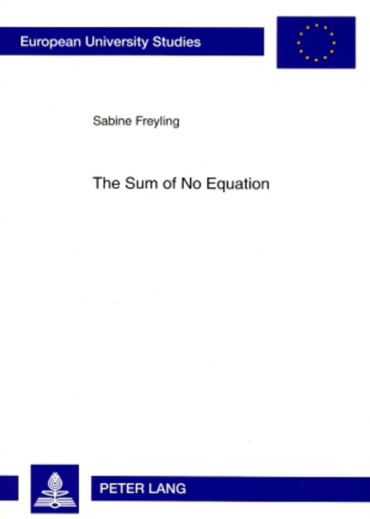 The Sum of No Equation (Europische Hochschulschriften / European University Studies / Publications Universitaires Europennes),Used