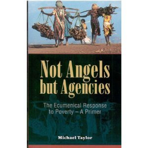 Not Angels but Agencies: The Ecumenical Response to PovertyA Primer,Used