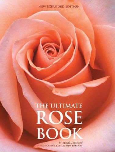 The Ultimate Rose Book: New Expanded Edition,New