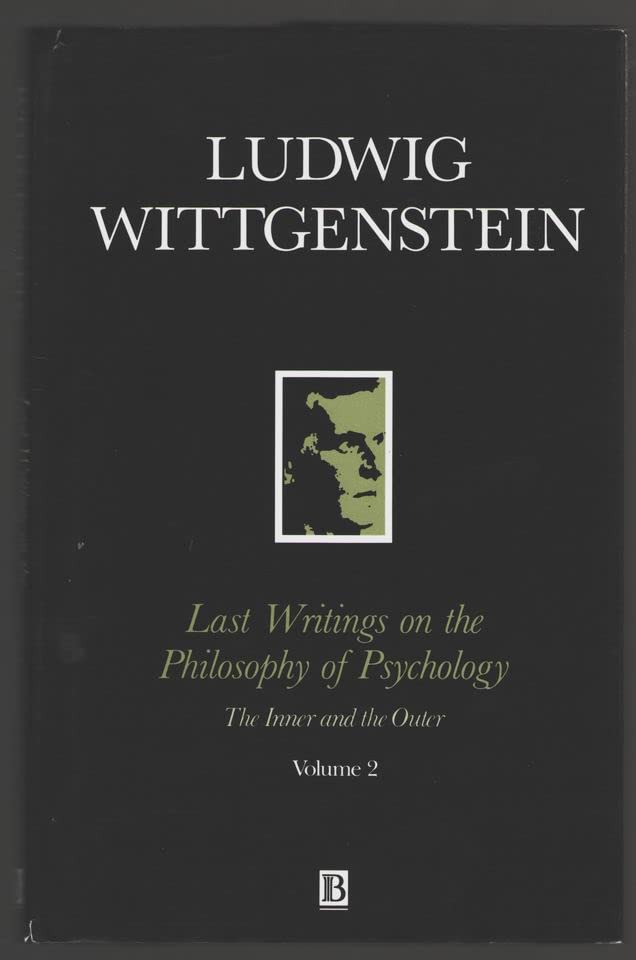 Last Writing on the Philosophy of Psychology: The Inner and the Outer, 19491951 (LAST WRITINGS ON THE PHILOSOPHY OF PSYCHOLOGY),Used