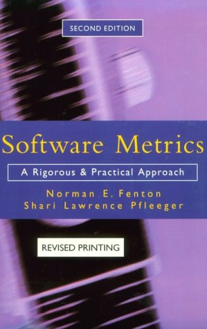 Software Metrics: A Rigorous and Practical Approach, Revised,New