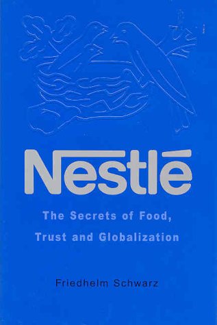 Nestle: The Secrets of Food, Trust and Globalization,Used