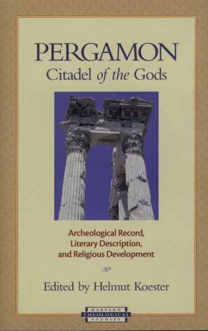 Pergamon Citadel of the Gods: Archaelogical Record, Literary Description, and Religious Development (Harvard Theological Studies,Used