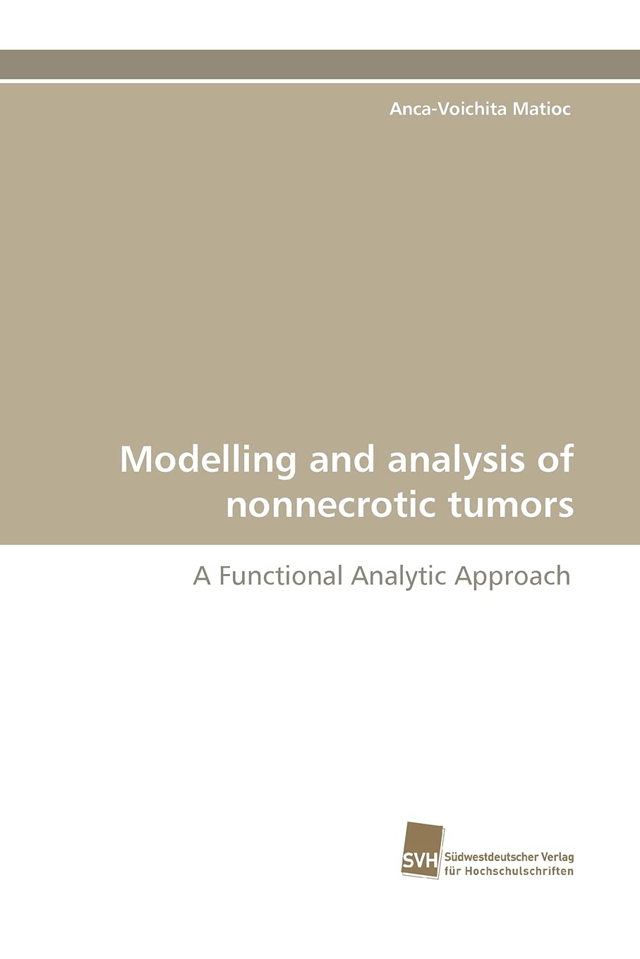 Modelling and analysis of nonnecrotic tumors: A Functional Analytic Approach,Used