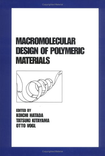 Macromolecular Design of Polymeric Materials (Plastics Engineering),Used