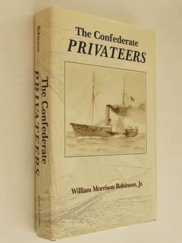 The Confederate Privateers (Classics in Maritime History),Used
