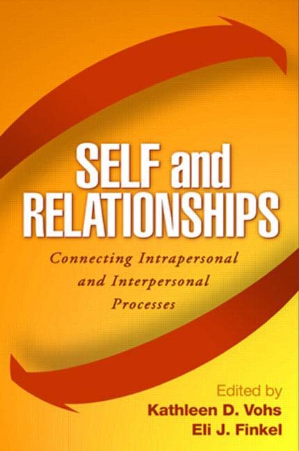 Self and Relationships: Connecting Intrapersonal and Interpersonal Processes,Used