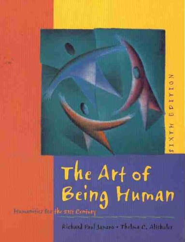 The Art of Being Human: Humanities for the 21st Century (6th Edition),New