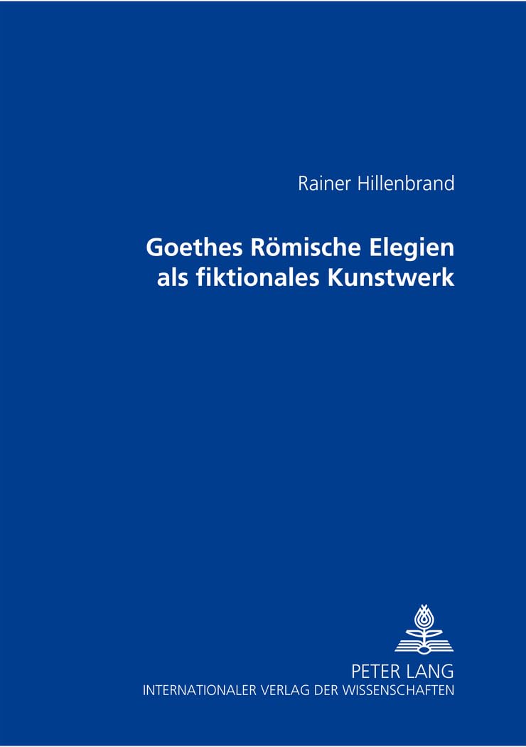 Goethes Rmische Elegien als fiktionales Kunstwerk (German Edition),Used