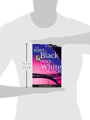 The PostBlack and PostWhite Church: Becoming the Beloved Community in a MultiEthnic World,Used